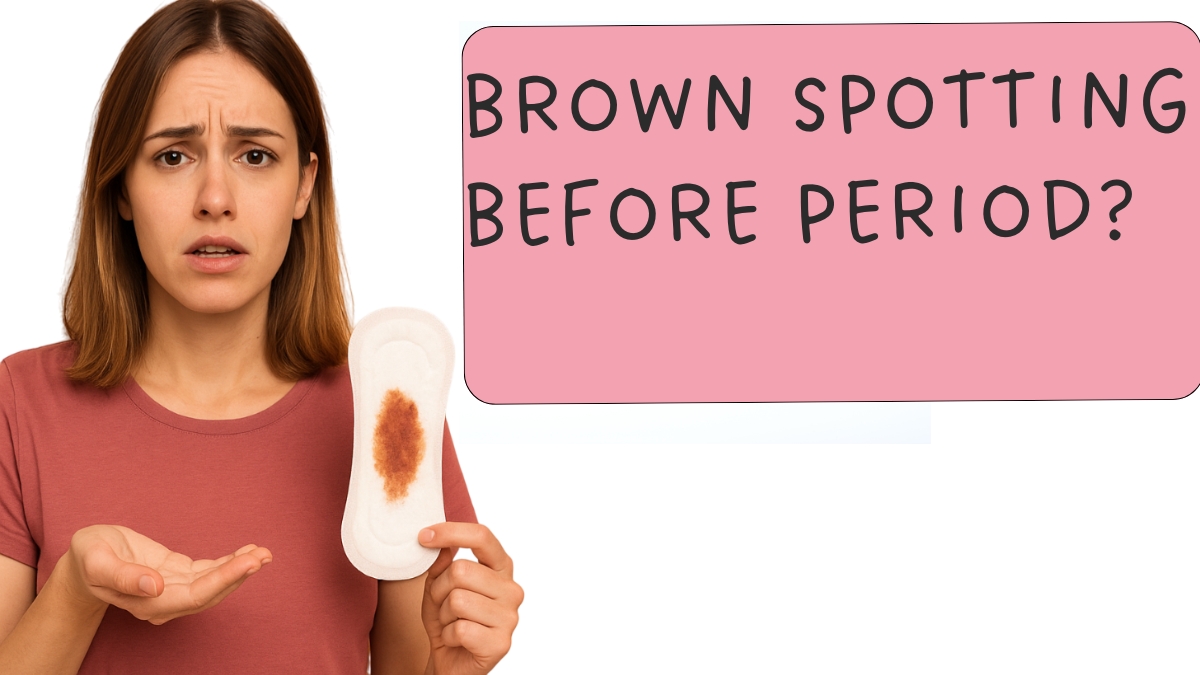 Brown spotting before period causes and remedies